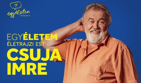 Mézesvölgyi Nyár 2026 - EgyÉletem - Csuja Imre Életrajzi stand up