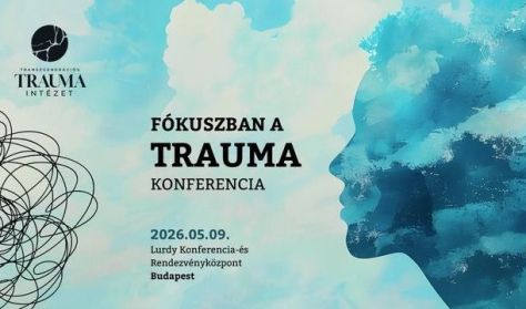 FÓKUSZBAN A TRAUMA konferencia