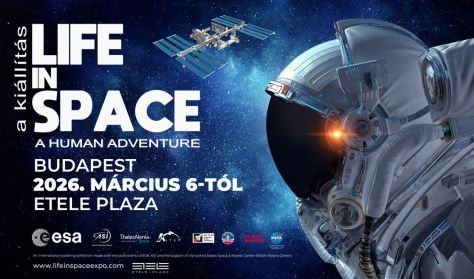 LIFE IN SPACE- A Kiállítás (hétvége)