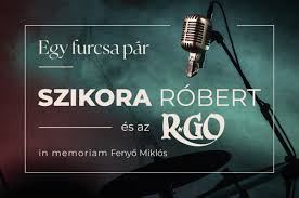 SZIKORA RÓBERT és az R-GO koncert Egy furcsa pár – in memoriam Fenyő Miklós