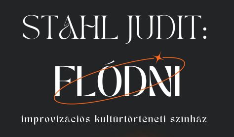 Stahl Judit: FLÓDNI - improvizációs gasztroszínház a Balaton-felvidékről