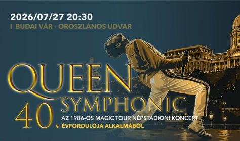 Queen Symphonic – AZ 1986-OS NÉPSTADIONI KONCERT 40. ÉVFORDULÓJA TISZTELETÉRE