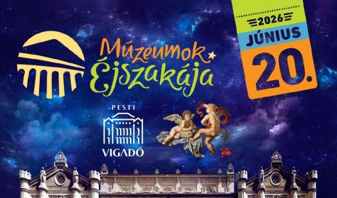 Múzeumok Éjszakája a Pesti Vigadóban