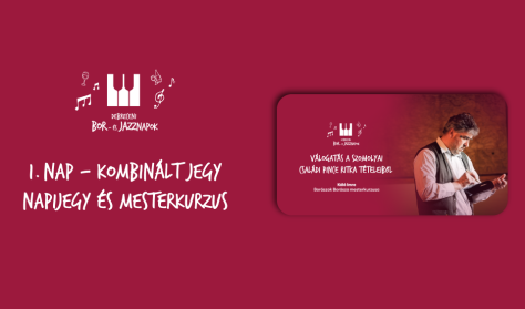 Debreceni Bor- és Jazznapok - Mesterkurzus 19:00 - kombinált jegy