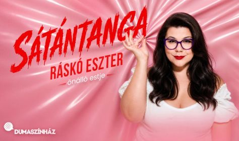 Sátántanga - Ráskó Eszter önálló estje, műsorvezető: Ress Abigél